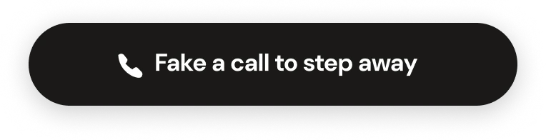 Fake a call to step away button